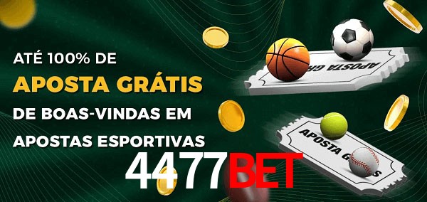 4477bet Ate 100% de Aposta Gratis